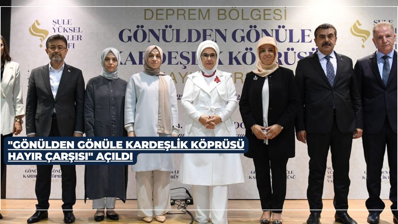 "GÖNÜLDEN GÖNÜLE KARDEŞLİK KÖPRÜSÜ HAYIR ÇARŞISI" AÇILDI