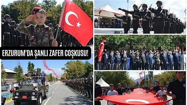 Erzurum'da şanlı zafer coşkusu!