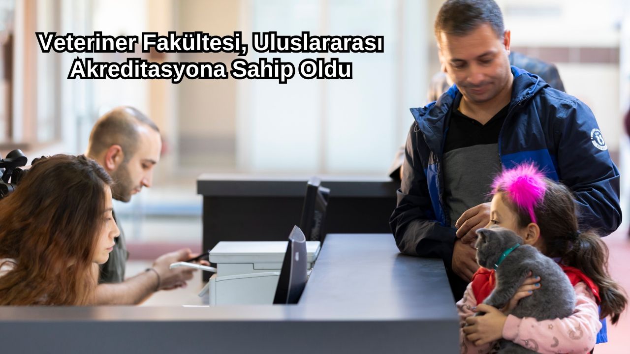 Veteriner Fakültesi, Uluslararası Akreditasyona Sahip Oldu