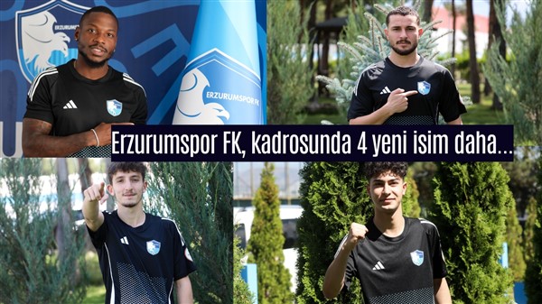 Erzurumspor FK, kadrosunda 4 yeni isim daha...