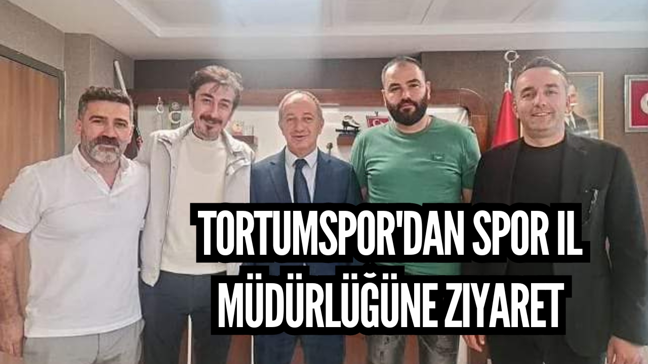 Tortumspor'dan Spor il müdürlüğüne ziyaret