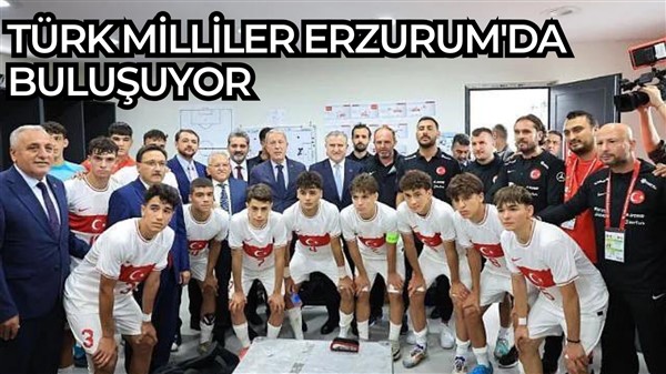 Türk Milliler Erzurum'da buluşuyor