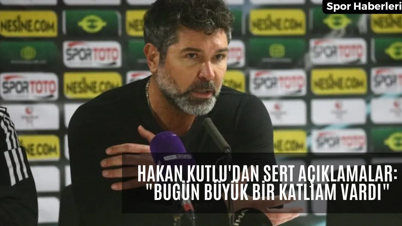 Hakan Kutlu'dan Sert Açıklamalar: "Bugün Büyük Bir Katliam Vardı"