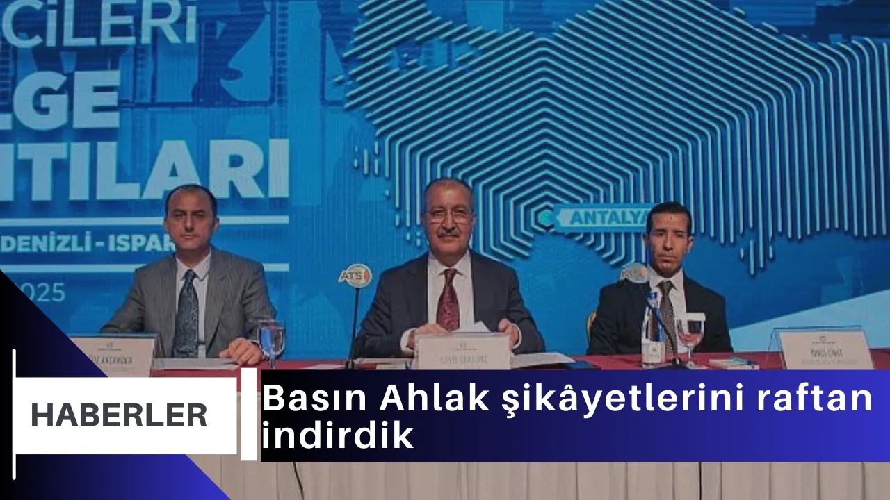 Basın Ahlak şikâyetlerini raftan indirdik