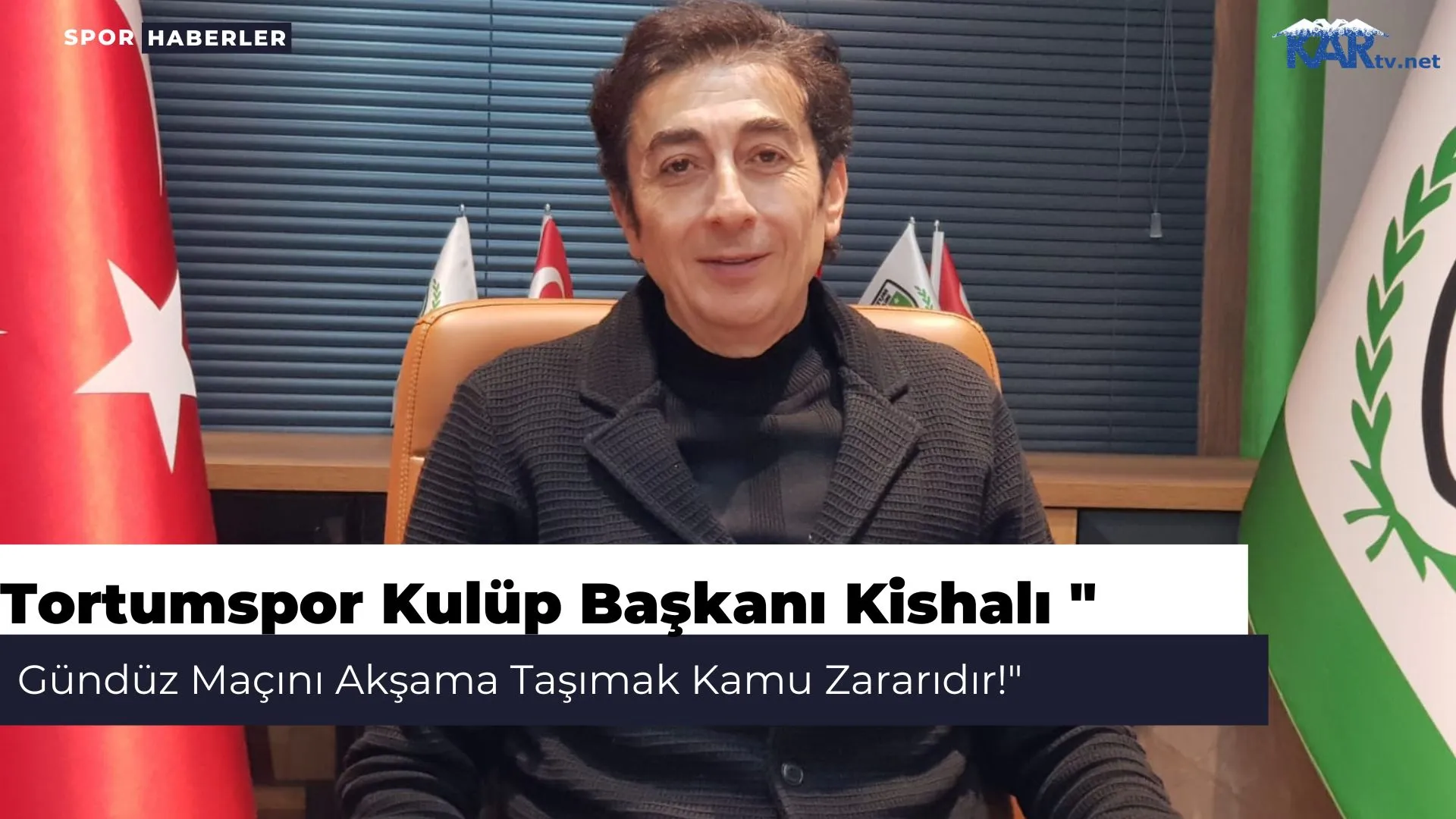 Tortumspor Kulüp Başkanı Kishalı "Gündüz Maçını Akşama Taşımak Kamu Zararıdır!"