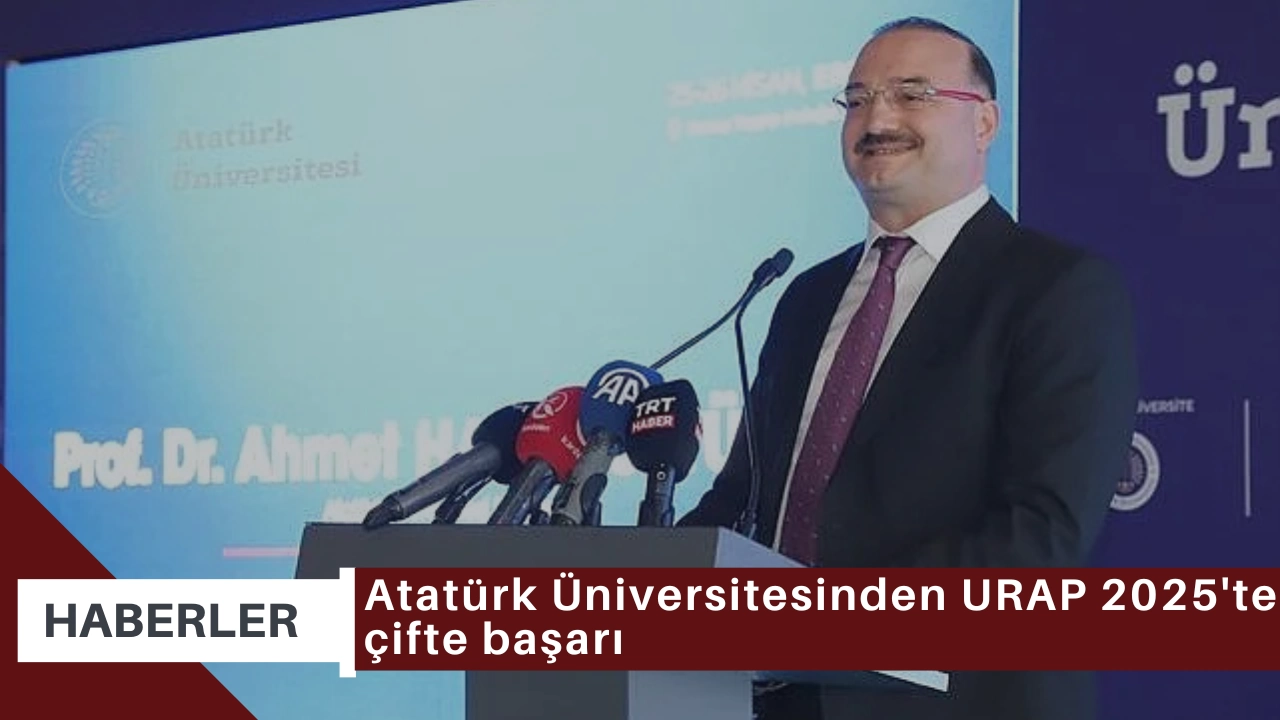 Atatürk Üniversitesinden URAP 2025'te çifte başarı