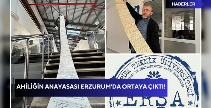 Ahiliğin anayasası Erzurum'da ortaya çıktı!