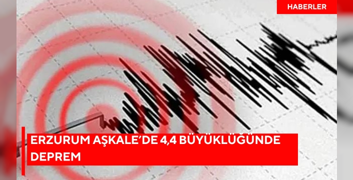 Erzurum Aşkale’de 4,4 Büyüklüğünde Deprem