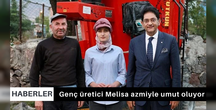 Genç üretici Melisa azmiyle umut oluyor