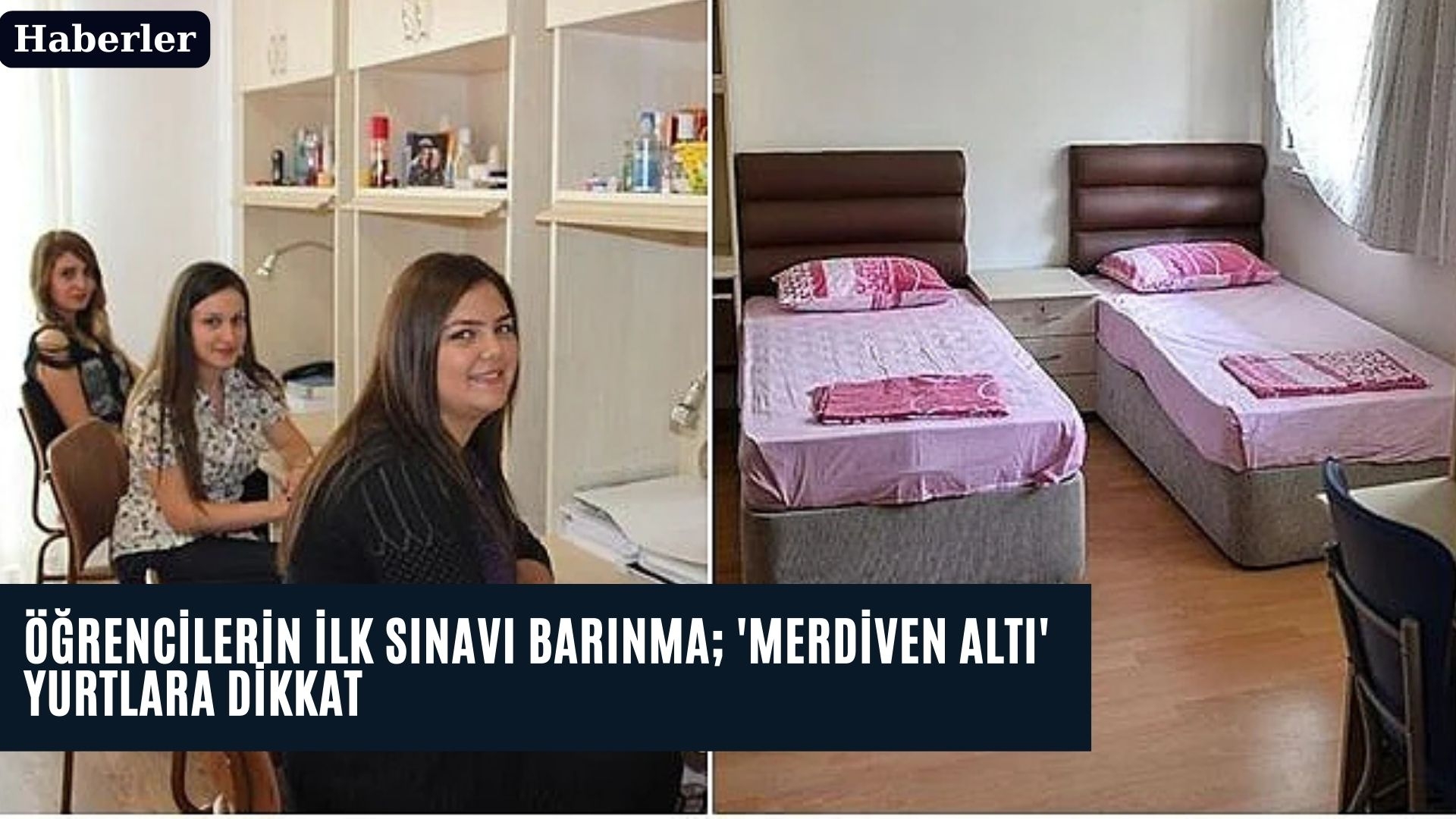 Öğrencilerin ilk sınavı barınma; 'Merdiven altı' yurtlara dikkat