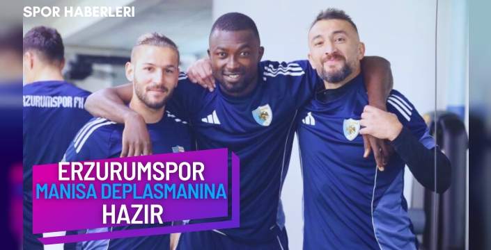 Erzurumspor Manisa Deplasmanına Hazır