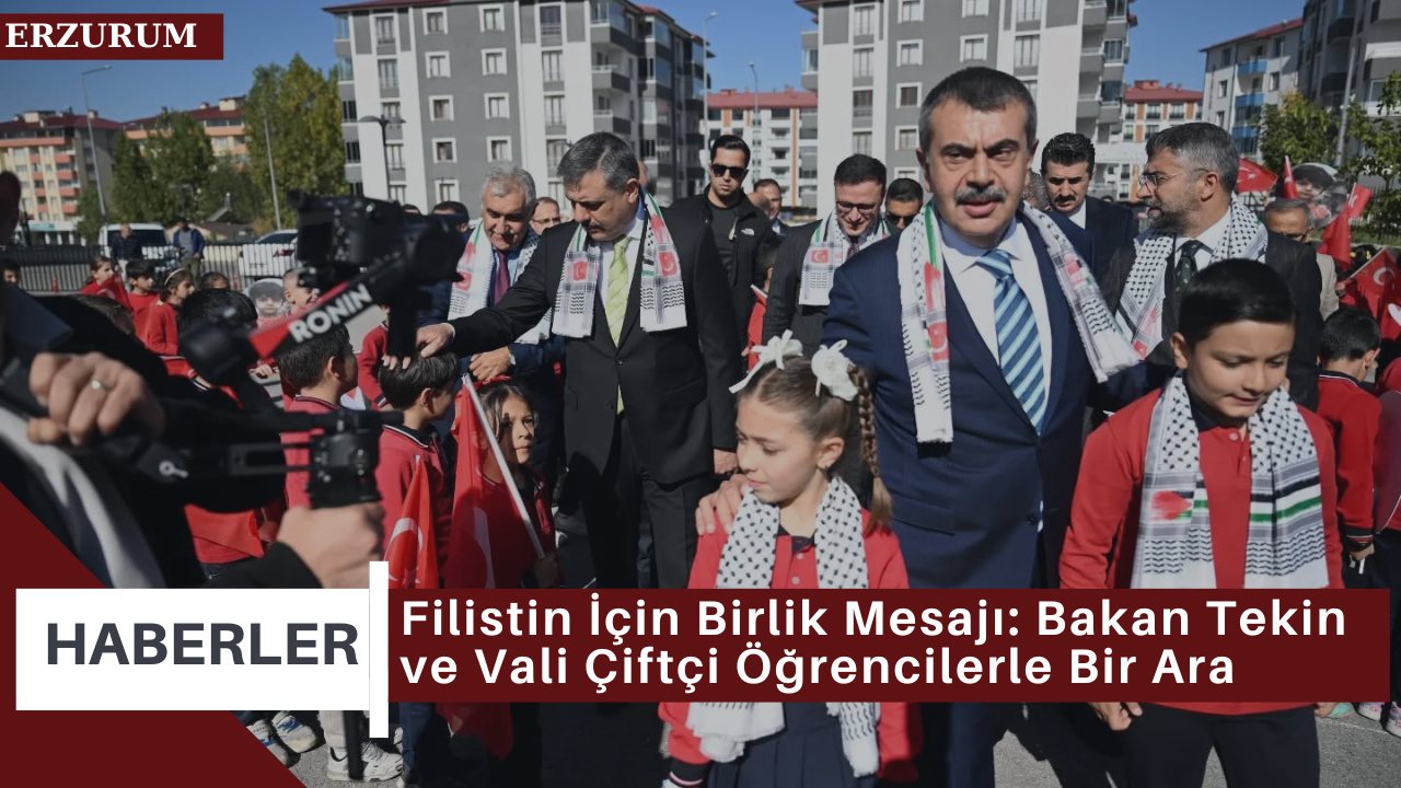 Filistin İçin Birlik Mesajı: Bakan Tekin ve Vali Çiftçi Öğrencilerle Bir Ara