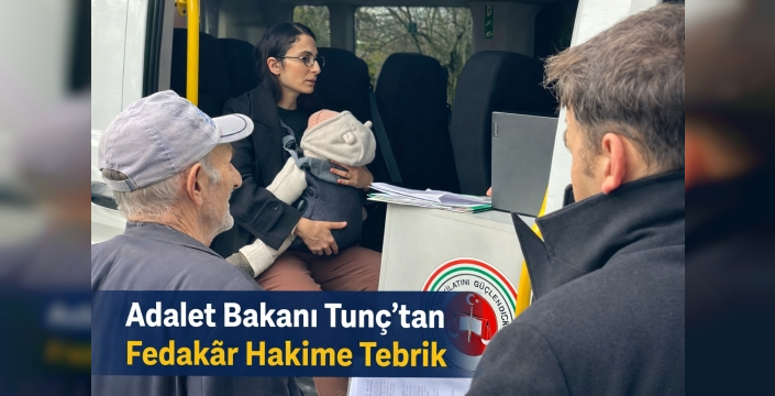 Adalet Bakanı Tunç’tan Fedakâr Hakime Tebrik