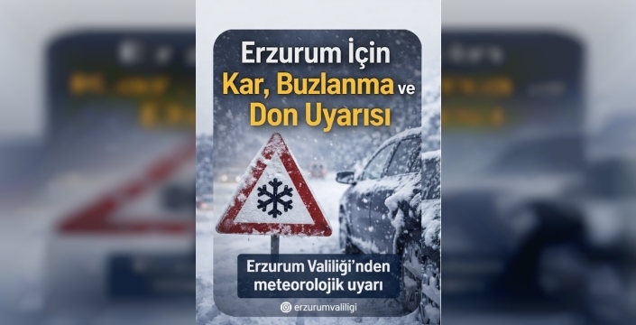 Erzurum İçin Kar, Buzlanma ve Don Uyarısı