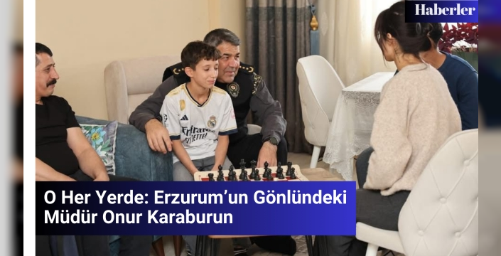 O Her Yerde: Erzurum’un Gönlündeki Müdür Onur Karaburun