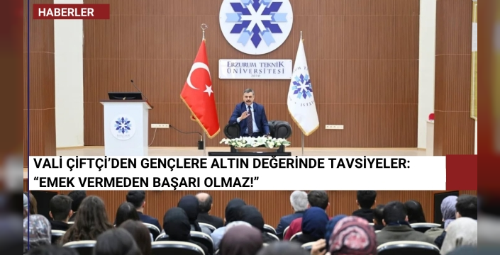 Vali Çiftçi’den Gençlere Altın Değerinde Tavsiyeler: “Emek Vermeden Başarı Olmaz!”