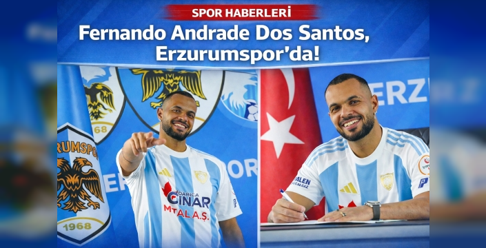 Fernando Andrade Dos Santos, Erzurumspor’da!