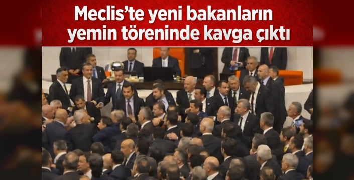 Meclis’te yeni bakanların yemin töreninde kavga çıktı