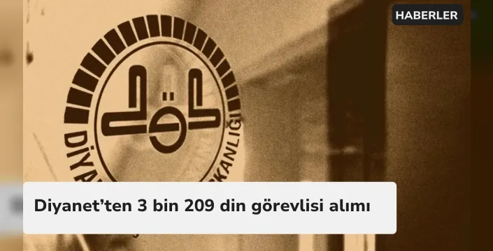 Diyanet’ten 3 bin 209 din görevlisi alımı