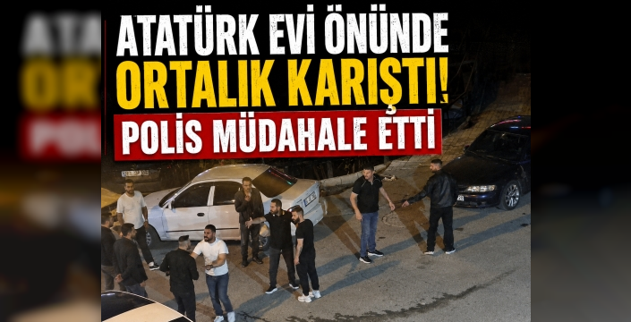 Atatürk Evi Önünde Ortalık Karıştı! Polis Müdahale Etti