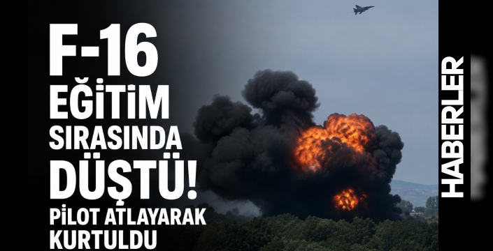 F-16 eğitim sırasında düştü! Pilot Atlayarak Kurtuldu