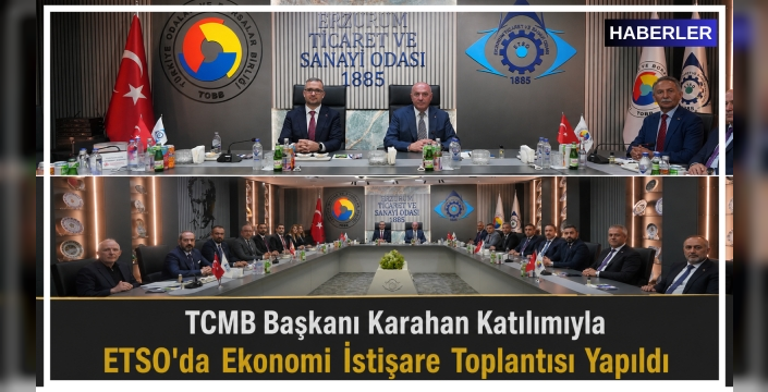 TCMB Başkanı Karahan Katılımıyla ETSO'da Ekonomi İstişare Toplantısı Yapıldı