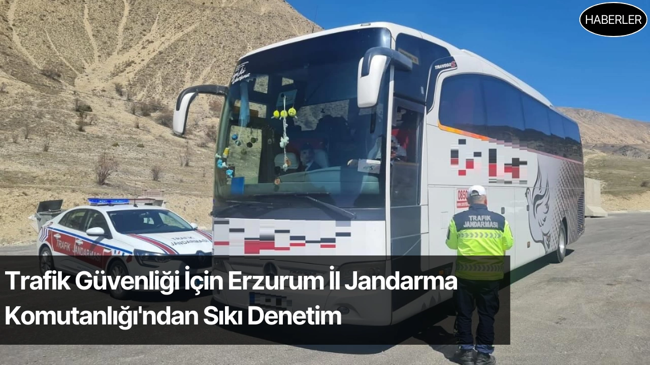Trafik Güvenliği İçin Erzurum İl Jandarma Komutanlığı'ndan Sıkı Denetim
